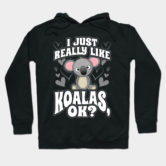 I just really like koalas ok Hoodie by aneisha